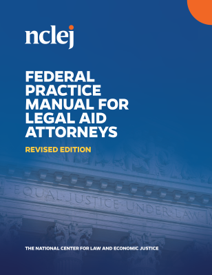 cover of NCLEJ's Federal Practice Manual for Legal Aid Attorneys